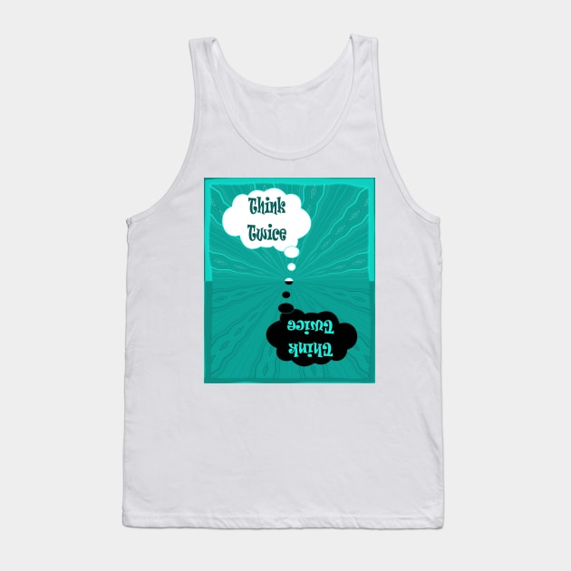 Think Twice / save the planet Tank Top by PlanetMonkey